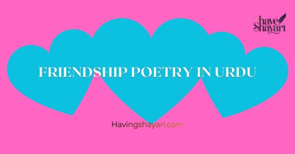 FriendShip Poetry In Urdu