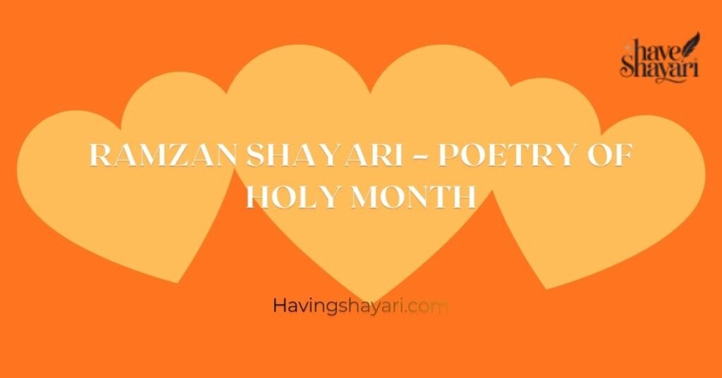 Ramzan Shayari – Poetry of Holy Month