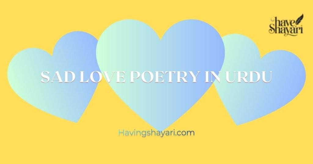 Sad Love Poetry In Urdu