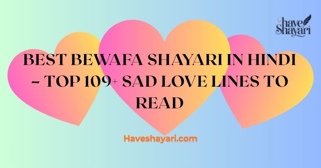Best Bewafa Shayari in Hindi – Top 109+ Sad Love Lines to Read