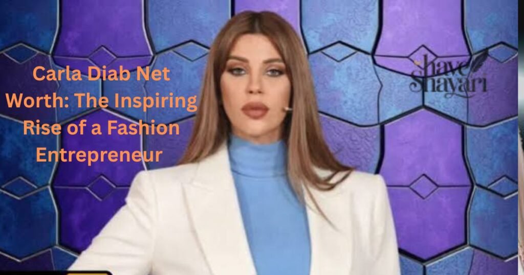 Carla Diab Net Worth